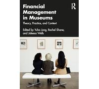 Financial Management in Museums: Theory, Practice, and Context