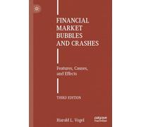 Financial Market Bubbles and Crashes: Features, Causes, and Effects