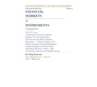 Financial Markets & Instruments: Foundations for Financial Markets, Compliance and Regulatory Practice