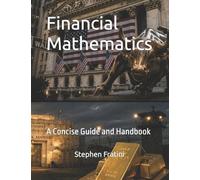 Financial Mathematics: A Concise Guide and Handbook