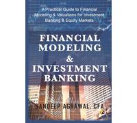 Financial Modeling & Investment Banking: A Practical Guide To Financial Modeling, Valuation, And M&A