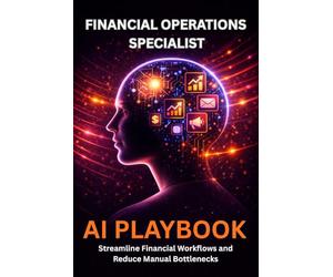 Financial Operations Specialist AI Playbook: Streamline Financial Workflows and Reduce Manual Bottlenecks