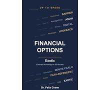 Financial Options - Exotic: Essential Knowledge in 30 Minutes