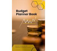Financial Planner Book - Budget Organizer and Expense Tracker Notebook: Complete Finance Journal to Organize Bills, Track Expenses, and Plan Savings