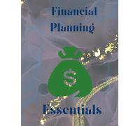 Financial Planning Essentials: Your Comprehensive Guide to Wealth Management