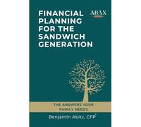 Financial Planning for the Sandwich Generation: The Answers Your Family Needs