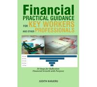 Financial Practical Guidance for Key Workers and other Professionals: 10 Steps for Reflection