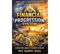 Financial Progression System: Navigate Your Journey to Financial Freedom