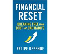 Financial Reset:: Breaking Free from Debt and Bad Habits