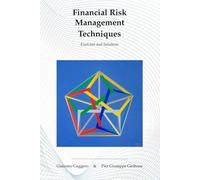 Financial Risk Management Techniques: Exercises and Solutions