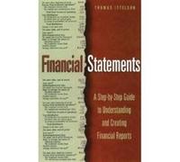 Financial Statements: A Step-By-Step Guide to Understanding and Creating Financial Reports