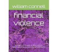 financial violence: its impact on the poor in Africa and the appalling attackes by post colonial racist banks