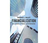 Financialization: The Economics of Finance Capital Domination