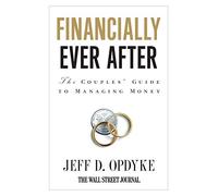 Financially Ever After: The Couples' Guide to Managing Money