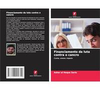Financiamento da luta contra o cancro: Custos, acesso, impacto