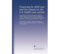 Financing for AIDS care and the impact on the U.S. health care system