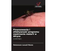 Finansowanie i efektywno¿¿ programu zwalczania malarii w Afryce: przyk¿ad Nigeru