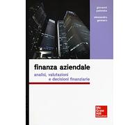Finanza aziendale. Analisi, valutazioni e decisioni finanziarie