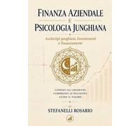 Finanza aziendale e psicologia junghiana. Archetipi junghiani, investimenti e finanziamenti