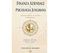 Finanza aziendale e psicologia junghiana. Archetipi junghiani, investimenti e finanziamenti