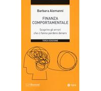 FINANZA COMPORTAMENTALE. SCOPRIRE GLI ERRORI CHE CI FANNO PERDERE DENARO -