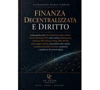 Finanza decentralizzata e diritto. Guida giuridica alla DeFi, blockchain e cripto-attività: Bitcoin, Ethereum, DAO, smart contract, tokenizzazione, stablecoin, NFT, staking, lending, DEX, MiCAR, ...