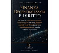 Finanza decentralizzata e diritto. Guida giuridica alla DeFi, blockchain e cripto-attività: Bitcoin, Ethereum, DAO, smart contract, tokenizzazione, stablecoin, NFT, staking, lending, DEX, MiCAR, a...