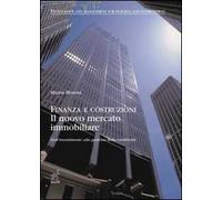 Finanza e costruzioni. Il nuovo mercato immobiliare: dall'investimento alla gestione della redditività