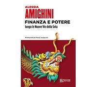 Finanza e potere lungo le Nuove Vie della Seta