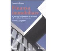 Finanza immobiliare. Il mercato, la valutazione, gli strumenti e le teniche di finanziamento
