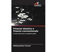 Finanza islamica e finanza convenzionale: Principi, performance e prospettive globali