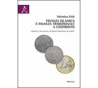 Finanza islamica e finanza tradizionale a confronto. Strumenti e strutture nell'esperienza internazionale ed europea
