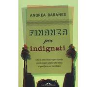 Finanza per indignati. Ediz. illustrata