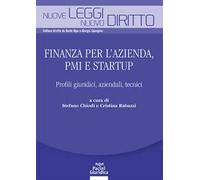 Finanza per l’azienda, PMI e startup. Profili giuridici, aziendali, tecnici