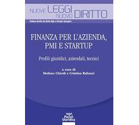 Finanza per l’azienda, PMI e startup. Profili giuridici, aziendali, tecnici