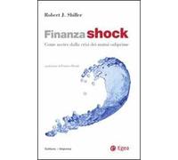 Finanza shock. Come uscire dalla crisi dei mutui subprime