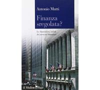 Finanza sregolata? Le dimensioni sociali dei mercati finanziari