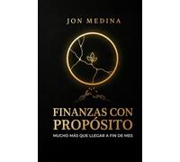FINANZAS CON PROPÓSITO: Mucho más que llegar a fin de mes