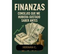 Finanzas: Consejos que me hubiera gustado saber antes