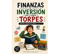 Finanzas e Inversión por y para Torpes: Aprende a gestionar tu dinero desde cero