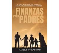Finanzas para padres: La clave para educar financieramente a tus hijos