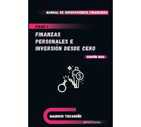 Finanzas personales e inversión desde cero: Manual de supervivencia financiera