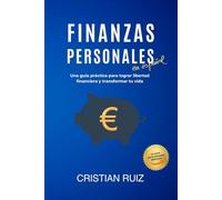 Finanzas Personales en Español: Una guía práctica para lograr libertad financiera y transformar tu vida