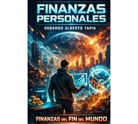 Finanzas Personales: Finanzas del Fin del Mundo