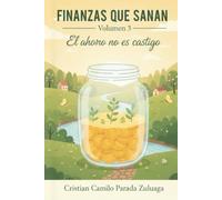 FINANZAS QUE SANAN VOLUMEN 3: El ahorro no es castigo
