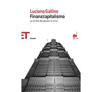Finanzcapitalismo: La civiltà del denaro in crisi