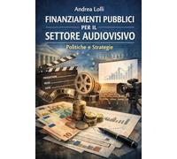 Finanziamenti pubblici per il settore audiovisivo: Politiche e Strategie