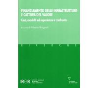 Finanziamento delle infrastrutture e cattura del valore. Casi, modelli ed esperienze a confronto