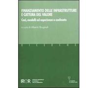 Finanziamento delle infrastrutture e cattura del valore. Casi, modelli ed esperienze a confronto