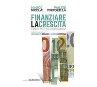 Finanziare la crescita. Chi ci mette le risorse?